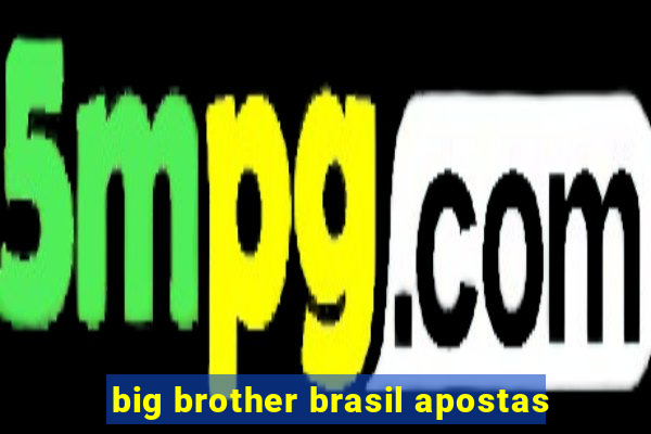 big brother brasil apostas